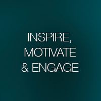 Inspire, motivate and engage