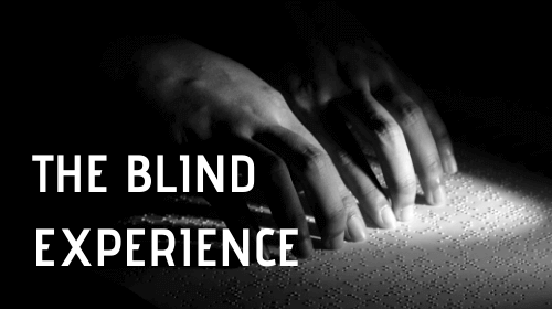 Title of the blog: The Blind Experience. With an image of someone reading brail